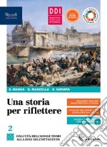 Storia per riflettere. Per il triennio delle Scuole superiori. Con e-book. Con espansione online (Una). Vol. 2 libro