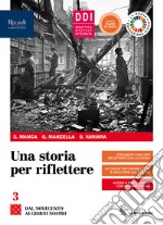 Storia per riflettere. Con Esame di Stato e CLIL History quinto anno. Per il triennio delle Scuole superiori. Con e-book. Con espansione online (Una). Vol. 3 libro