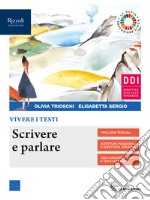 Vivere i testi. Scrittura. Per le Scuole superiori. Con e-book. Con espansione online libro