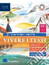 Vivere i testi. Con Narrativa, Scrittura e Covid-19: testi per raccontare l'oggi. Per le Scuole superiori. Con e-book. Con espansione online libro