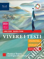 Vivere i testi. Poesia, teatro e origini. Per le Scuole superiori. Con e-book. Con espansione online libro usato