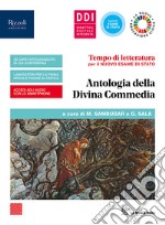 Tempo di letteratura per il nuovo esame di Stato. Antologia della Divina Commedia. Per le Scuole superiori. Con e-book. Con espansione online libro