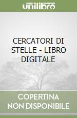 CERCATORI DI STELLE - LIBRO DIGITALE libro