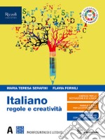 Italiano regole e creatività. Per le Scuole superiori. Con e-book. Con espansione online. Vol. A: Morfosintassi libro usato