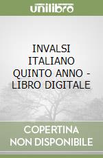 INVALSI ITALIANO QUINTO ANNO - LIBRO DIGITALE libro