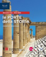 Porte della storia. Con Visual Book, Atlante ieri e oggi, Cittadine e cittadini oggi. Per le Scuole superiori. Con e-book. Con espansione online (Le). Vol. 1 libro