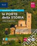 Porte della storia. Con Visual book. Per le Scuole superiori. Con e-book. Con espansione online (Le). Vol. 2 libro usato