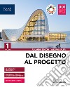 DAL DISEGNO AL PROGETTO LIBRO DIGITALE libro