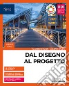 DAL DISEGNO AL PROGETTO LIBRO DIGITALE libro