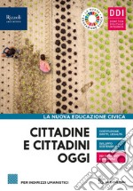 CITTADINE E CITTADINI OGGI. LA NUOVA EDCAZIONE CIVICA - LIBRO DIGITALE libro