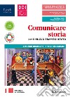 COMUNICARE STORIA PER IL NUOVO ESAME DI STATO - LIBRO DIGITALE libro