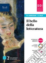 Bello della letteratura. Con Contenuti di base. Per le Scuole superiori. Con e-book. Con espansione online (Il). Vol. 2 libro