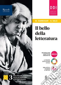 Bello della letteratura. Con Contenuti di base, Laboratorio di metodo. Per le Scuole superiori. Con e-book. Con espansione online (Il). Vol. 3