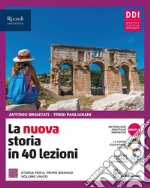 Nuova storia in 40 lezioni. Per le Scuole superiori. Con e-book. Con espansione online (La) libro