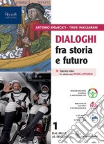 Dialoghi fra storia e futuro. Per le Scuole superiori. Con e-book. Con espansione online. Vol. 1 libro