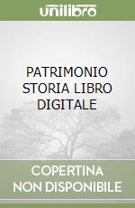 PATRIMONIO STORIA  LIBRO DIGITALE libro