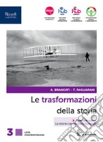 Trasformazioni della storia. Con Connessioni con la storia. Per le Scuole superiori. Con e-book. Con espansione online (Le). Vol. 3