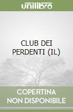 CLUB DEI PERDENTI (IL) libro