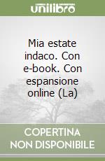 Mia estate indaco. Con e-book. Con espansione online (La) libro