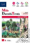 MilleDuemilaTrenta. Per le Scuole superiori. Con e-book. Con espansione online. Vol. 1 libro