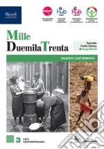 MilleDuemilaTrenta. Per le Scuole superiori. Con e-book. Con espansione online. Vol. 3 libro