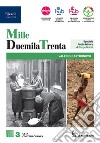 MilleDuemilaTrenta. Per le Scuole superiori. Con e-book. Con espansione online. Vol. 3 libro