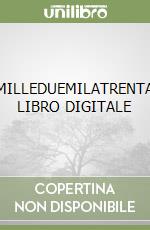 MILLEDUEMILATRENTA  LIBRO DIGITALE libro