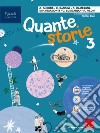 QUANTE STORIE VOLUME 3 CON QUADERNO CRESCERE, SCEGLIERE E PREPARARSI libro