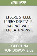 LIBERE STELLE LIBRO DIGITALE NARRATIVA + EPICA + WRW libro