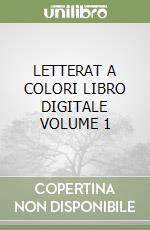 LETTERAT A COLORI LIBRO DIGITALE VOLUME 1 libro