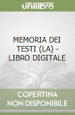 MEMORIA DEI TESTI (LA) - LIBRO DIGITALE libro