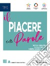 PIACERE DELLE PAROLE (IL) A + B libro di SERAFINI FORINILI MARCOLONGO