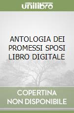 ANTOLOGIA DEI PROMESSI SPOSI LIBRO DIGITALE libro