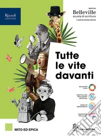 Tutte le vite davanti. Mito ed epica. Per le Scuole superiori. Con e-book. Con espansione online