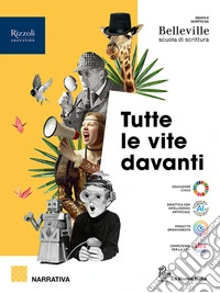 Tutte le vite davanti. Narrativa. Con scrittura. Per le Scuole superiori. Con e-book. Con espansione online