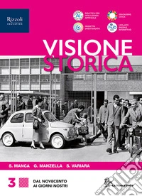 Visione storica. Per le Scuole superiori. Con e-book. Con espansione online. Vol. 3: Dal Novecento ai giorni nostri libro