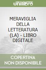 MERAVIGLIA DELLA LETTERATURA (LA) - LIBRO DIGITALE libro