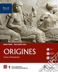 Origines. Con Cittadini sostenibili. Per le Scuole superiori. Con e-book. Con espansione online. Vol. 1: Dalla Preistoria alla fine della Repubblica libro