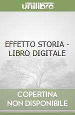 EFFETTO STORIA - LIBRO DIGITALE libro
