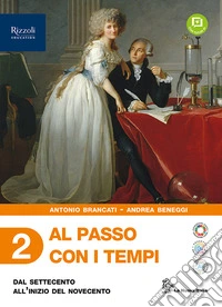 Al passo con i tempi. Per le Scuole superiori. Con e-book. Con espansione online. Vol. 2: Dal Settecento all'inizio del Novecento
