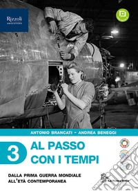 Al passo con i tempi. Per le Scuole superiori. Con e-book. Con espansione online. Vol. 3: Dalla prima guerra mondiale all'età contemporanea