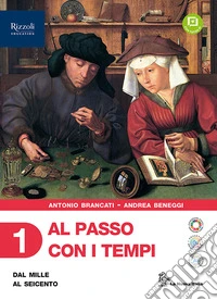 Al passo con i tempi. Con Partecipare al futuro. Per le Scuole superiori. Con e-book. Con espansione online. Vol. 1: Dal Mille al Seicento libro