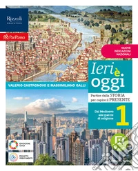 Ieri è oggi. Con Tre passi nella tarda antichità. Per la Scuola media. Con e-book. Con espansione online. Vol. 1: Dal Medioevo alle guerre di religione