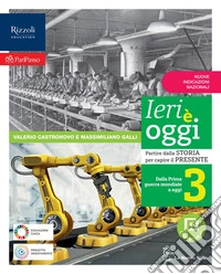 Ieri è oggi. Per la Scuola media. Con e-book. Con espansione online. Vol. 3: Dalla Prima Guerra Mondiale a oggi libro
