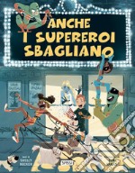 Anche i supereroi sbagliano. Ediz. a colori libro