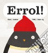 Errol! Ediz. a colori libro