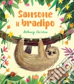 Sansone il bradipo. Ediz. a colori libro