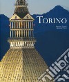 Torino. Ediz. italiana e inglese libro