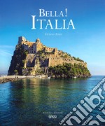 Bella! Italia. Ediz. italiana e inglese libro