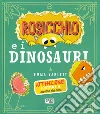 Rosicchio e i dinosauri. Ediz. a colori libro di Yarlett Emma